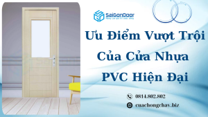 Ưu Điểm Vượt Trội Của Cửa Nhựa PVC Hiện Đại