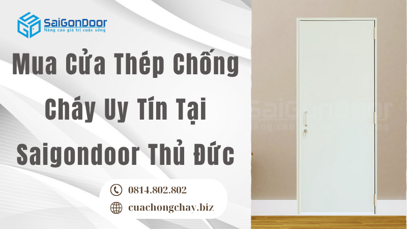 Mua Cửa Thép Chống Cháy Uy Tín Tại Saigondoor Thủ Đức