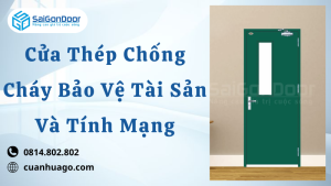 Cửa Thép Chống Cháy Bảo Vệ Tài Sản Và Tính Mạng
