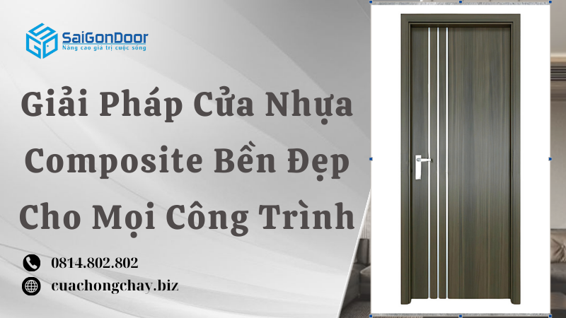 Giải Pháp Cửa Nhựa Composite Bền Đẹp Cho Mọi Công Trình
