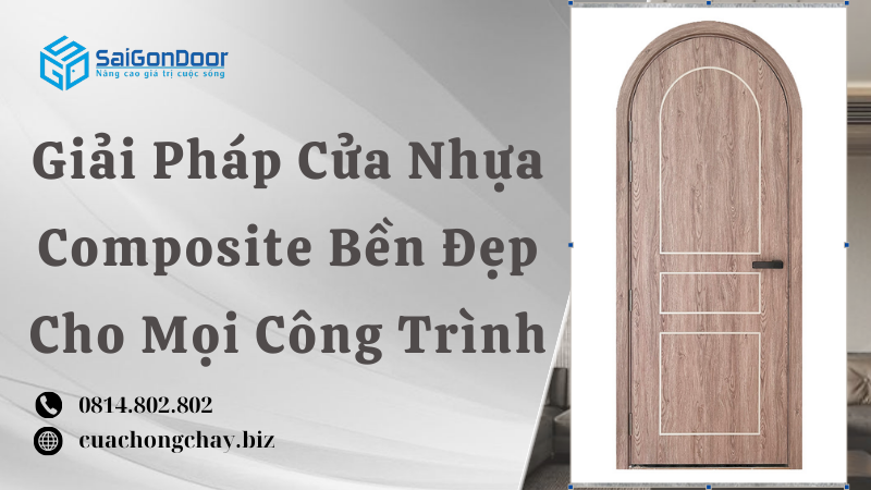 Giải Pháp Cửa Nhựa Composite Bền Đẹp Cho Mọi Công Trình