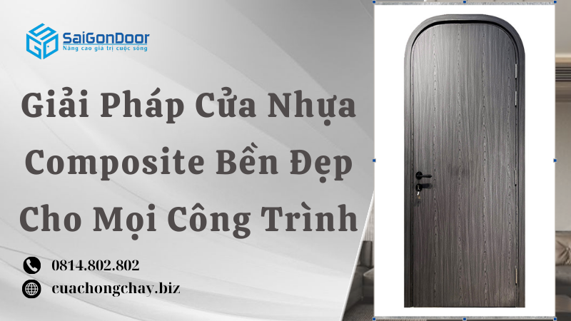 Giải Pháp Cửa Nhựa Composite Bền Đẹp Cho Mọi Công Trình