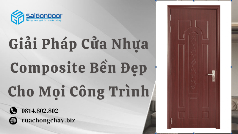Giải Pháp Cửa Nhựa Composite Bền Đẹp Cho Mọi Công Trình