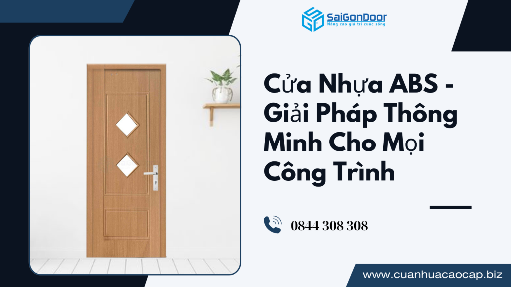 Cửa Nhựa ABS - Giải Pháp Thông Minh Cho Mọi Công Trình