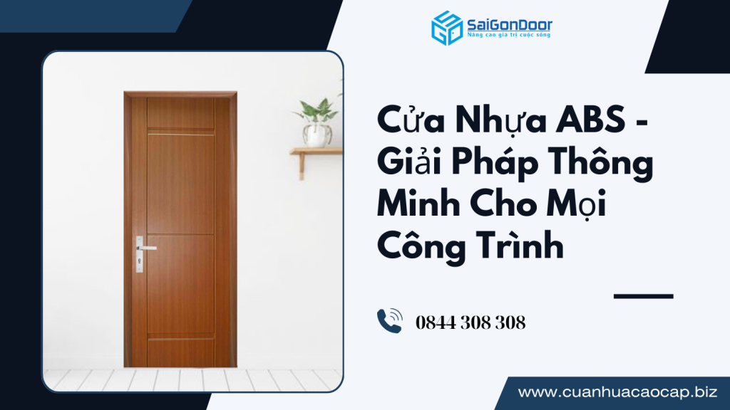Cửa Nhựa ABS - Giải Pháp Thông Minh Cho Mọi Công Trình