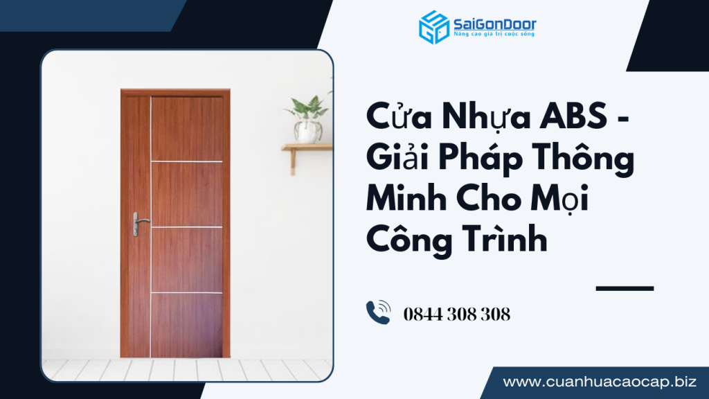 Cửa Nhựa ABS - Giải Pháp Thông Minh Cho Mọi Công Trình