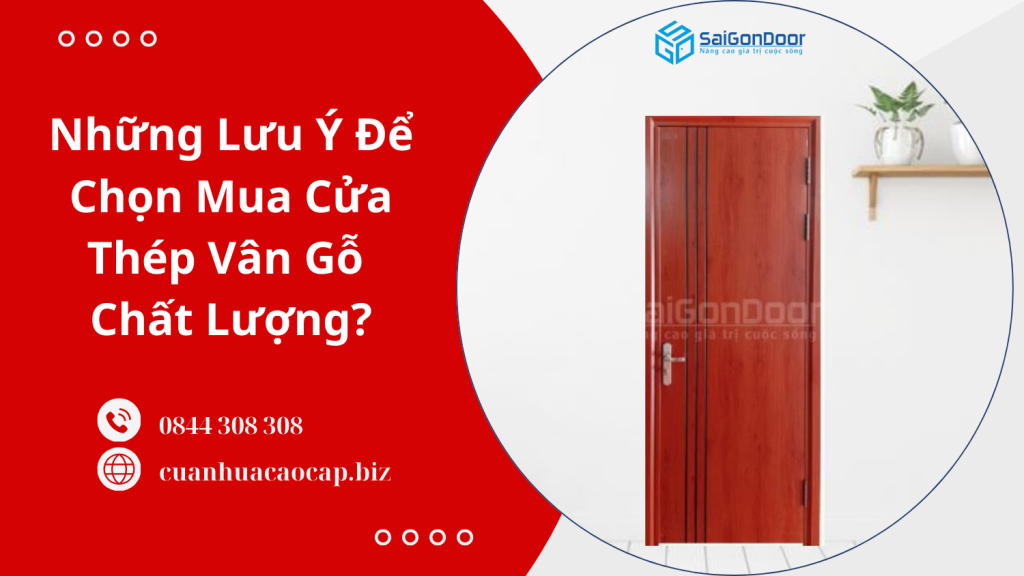 Những Lưu Ý Để Chọn Mua Cửa Thép Vân Gỗ Chất Lượng?