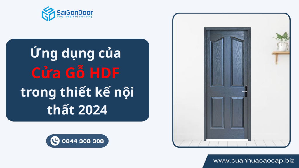 Ứng dụng của cửa gỗ công nghiệp HDF trong thiết kế nội thất hiện đại 2024