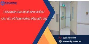 Cửa Nhựa Giả Gỗ Giá Bao Nhiêu? Các Yếu Tố Ảnh Hưởng Đến Mức Giá