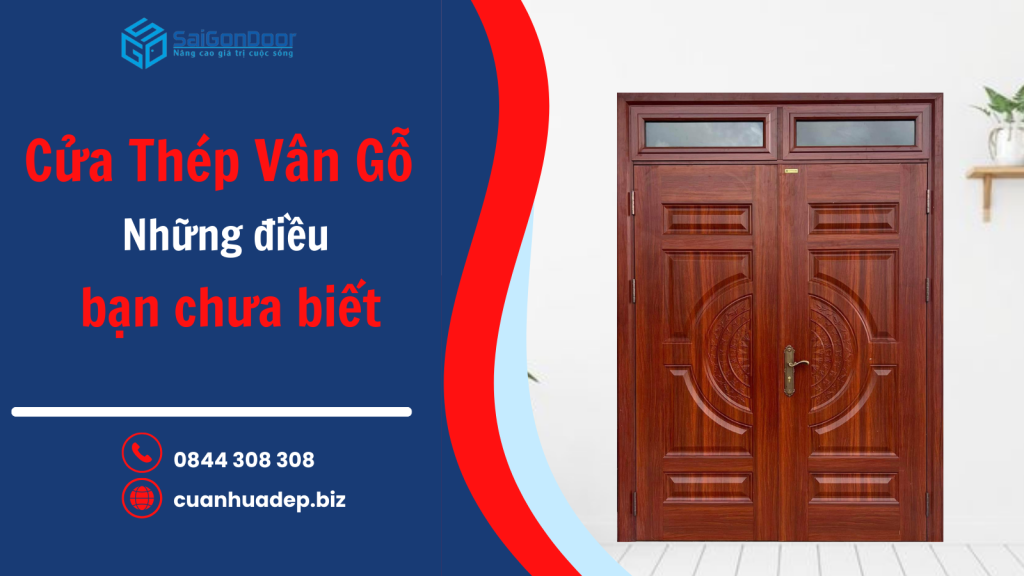Cửa Thép Vân Gỗ và Những Điều Bạn Chưa Biết