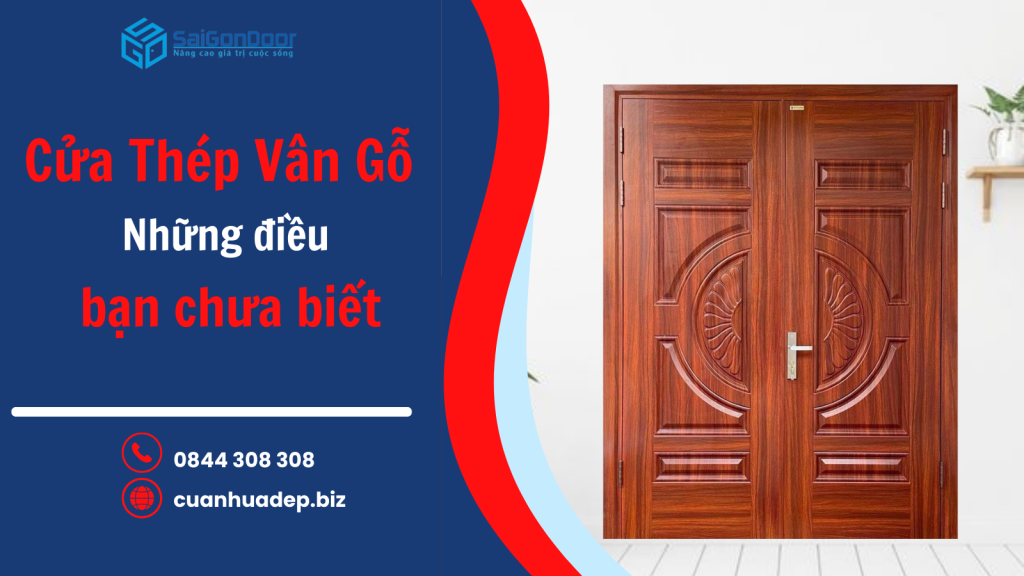 Cửa Thép Vân Gỗ và Những Điều Bạn Chưa Biết
