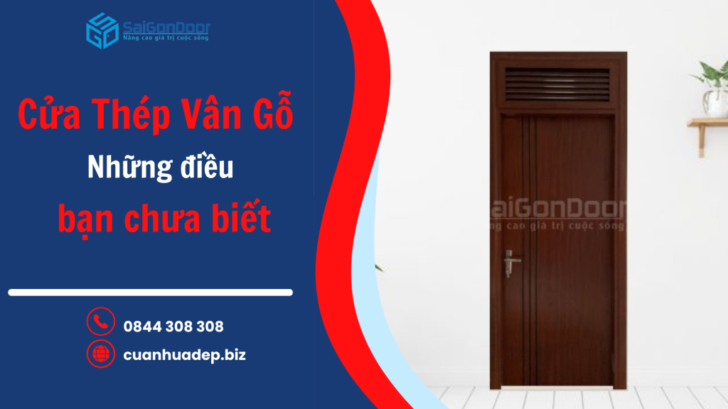 Cửa Thép Vân Gỗ và Những Điều Bạn Chưa Biết