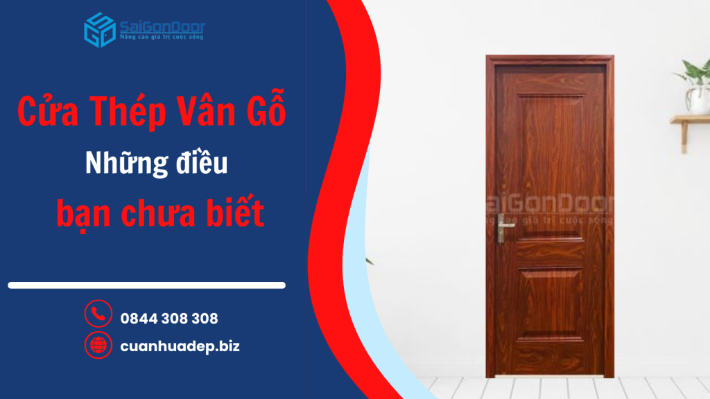 Cửa Thép Vân Gỗ và Những Điều Bạn Chưa Biết