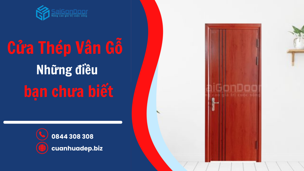 Cửa Thép Vân Gỗ và Những Điều Bạn Chưa Biết