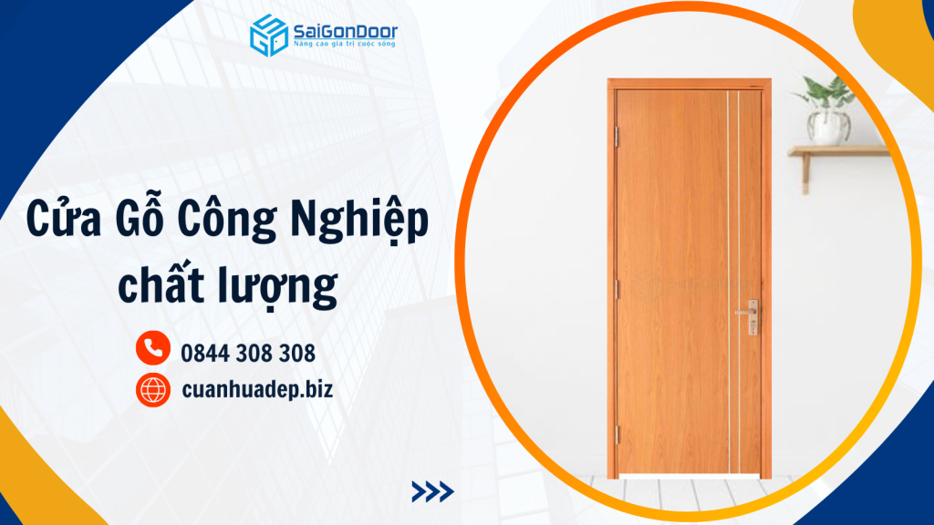 Cửa Gỗ Công Nghiệp Là Gì? Tại Sao Nên Chọn Cửa Gỗ Công Nghiệp Cho Không Gian Hiện Đại?