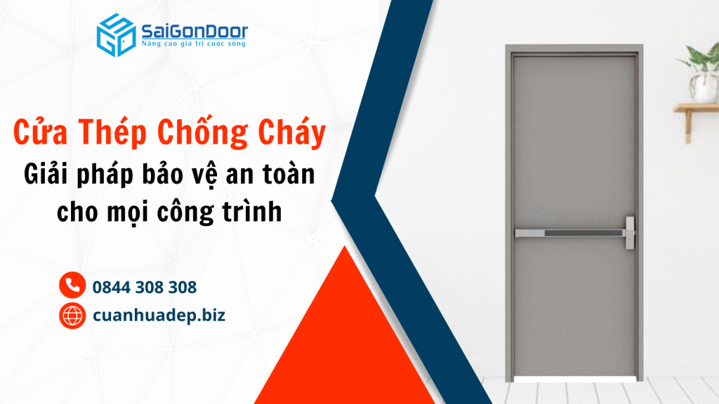 Cửa Thép Chống Cháy – Giải Pháp Bảo Vệ An Toàn Hàng Đầu Cho Mọi Công Trình