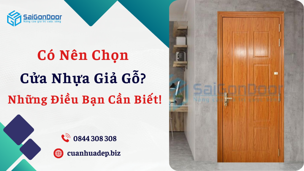 Có Nên Chọn Cửa Nhựa Giả Gỗ? Những Điều Bạn Cần Biết!