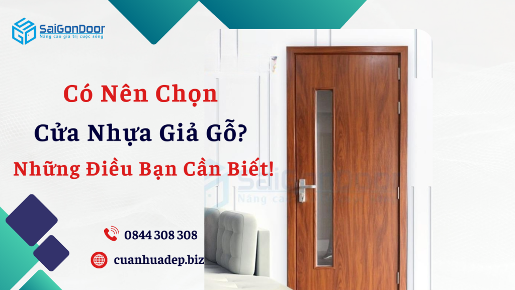 Có Nên Chọn Cửa Nhựa Giả Gỗ? Những Điều Bạn Cần Biết!