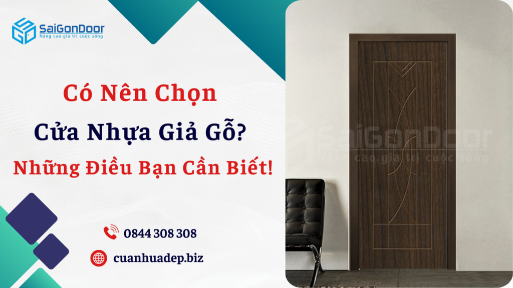 Có Nên Chọn Cửa Nhựa Giả Gỗ? Những Điều Bạn Cần Biết!