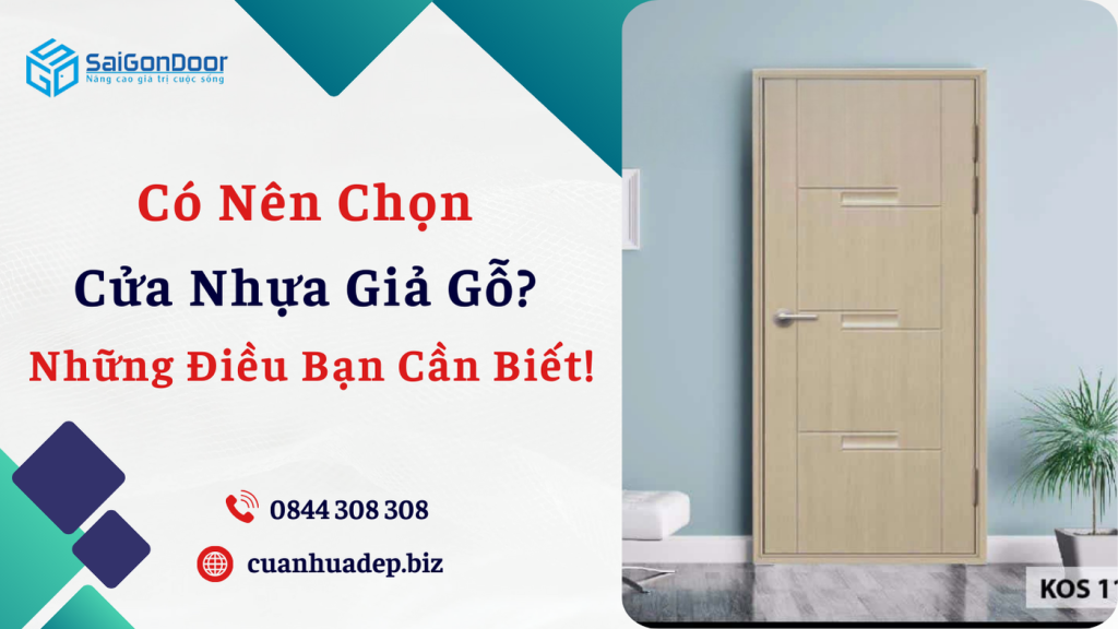 Có Nên Chọn Cửa Nhựa Giả Gỗ? Những Điều Bạn Cần Biết!