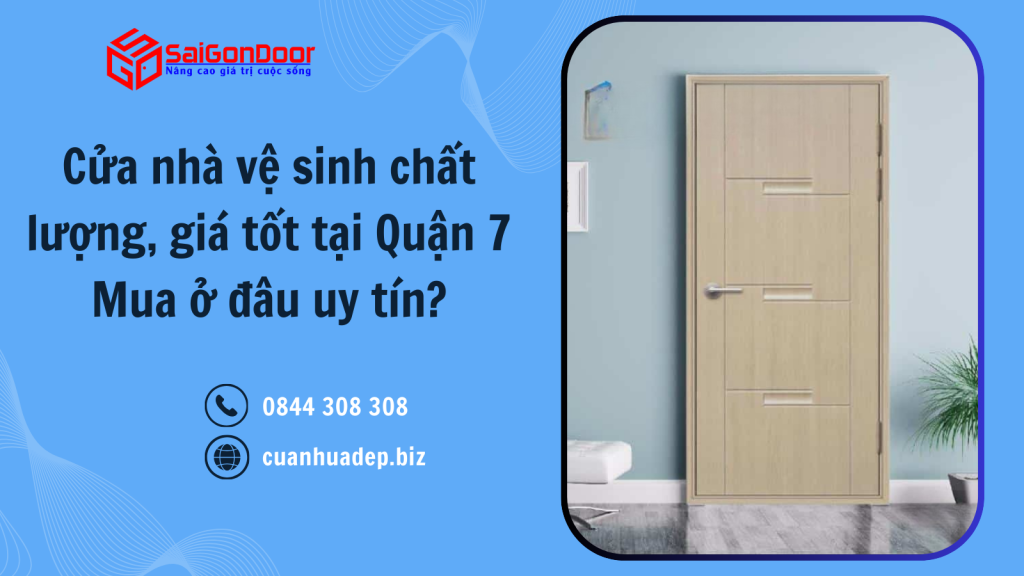 Cửa nhà vệ sinh chất lượng, giá tốt tại Quận 7 – Mua ở đâu uy tín?