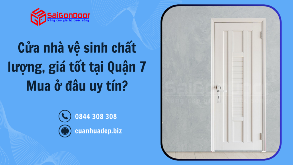 Cửa nhà vệ sinh chất lượng, giá tốt tại Quận 7 – Mua ở đâu uy tín?
