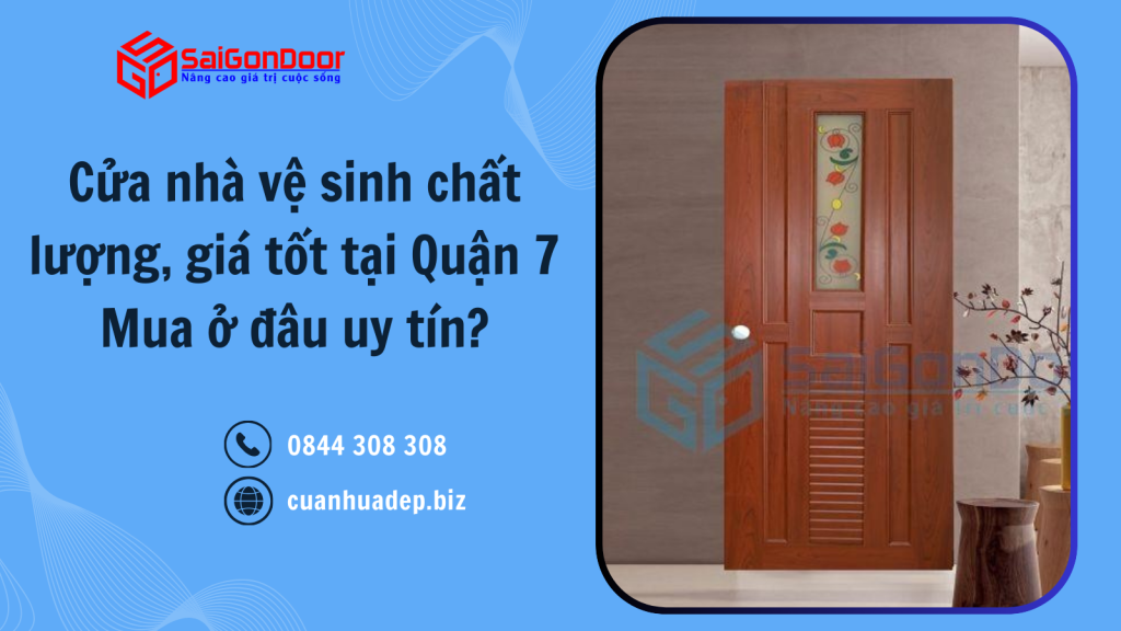 Cửa nhà vệ sinh chất lượng, giá tốt tại Quận 7 – Mua ở đâu uy tín?