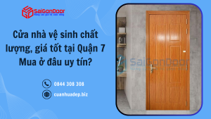 Cửa nhà vệ sinh chất lượng, giá tốt tại Quận 7 – Mua ở đâu uy tín?