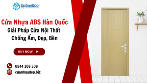 Cửa Nhựa ABS Hàn Quốc – Giải Pháp Cửa Nội Thất Chống Ẩm, Đẹp, Bền