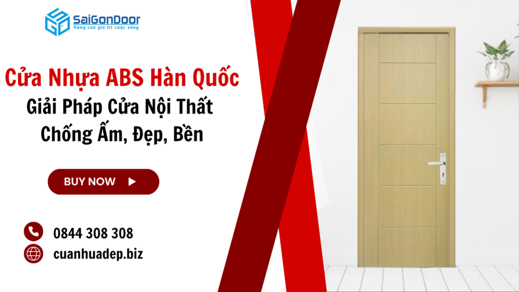 Cửa Nhựa ABS Hàn Quốc – Giải Pháp Cửa Nội Thất Chống Ẩm, Đẹp, Bền