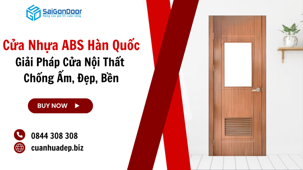 Cửa Nhựa ABS Hàn Quốc – Giải Pháp Cửa Nội Thất Chống Ẩm, Đẹp, Bền