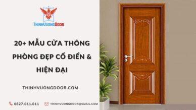 20+ Mẫu Cửa Thông Phòng Đẹp Cổ Điển & Hiện Đại