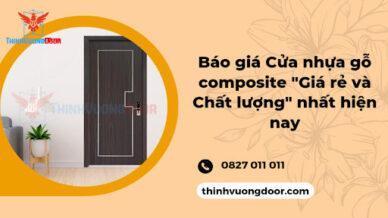 Báo giá Cửa nhựa gỗ composite “Giá rẻ và Chất lượng” nhất hiện nay