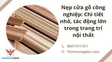 Nẹp cửa gỗ công nghiệp: chi tiết nhỏ, tác động lớn đến trang trí nội thất