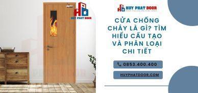 Cửa chống cháy là gì? Tìm hiểu cấu tạo và phân loại chi tiết
