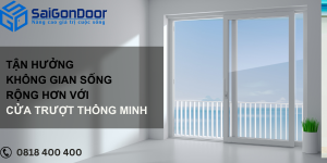 Tận Hưởng Không Gian Sống Rộng Hơn Với Cửa Trượt Thông Minh