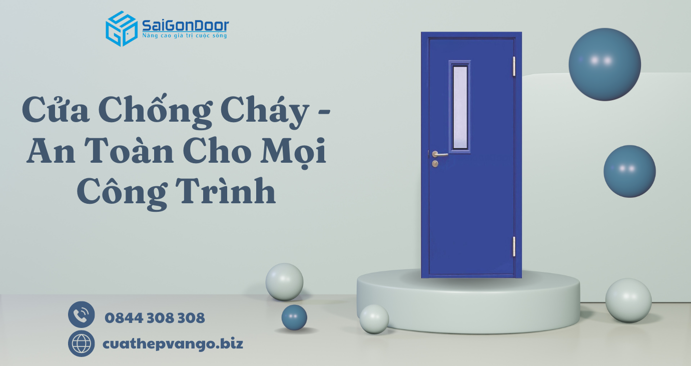 Cửa Chống Cháy - An Toàn Cho Mọi Công Trình