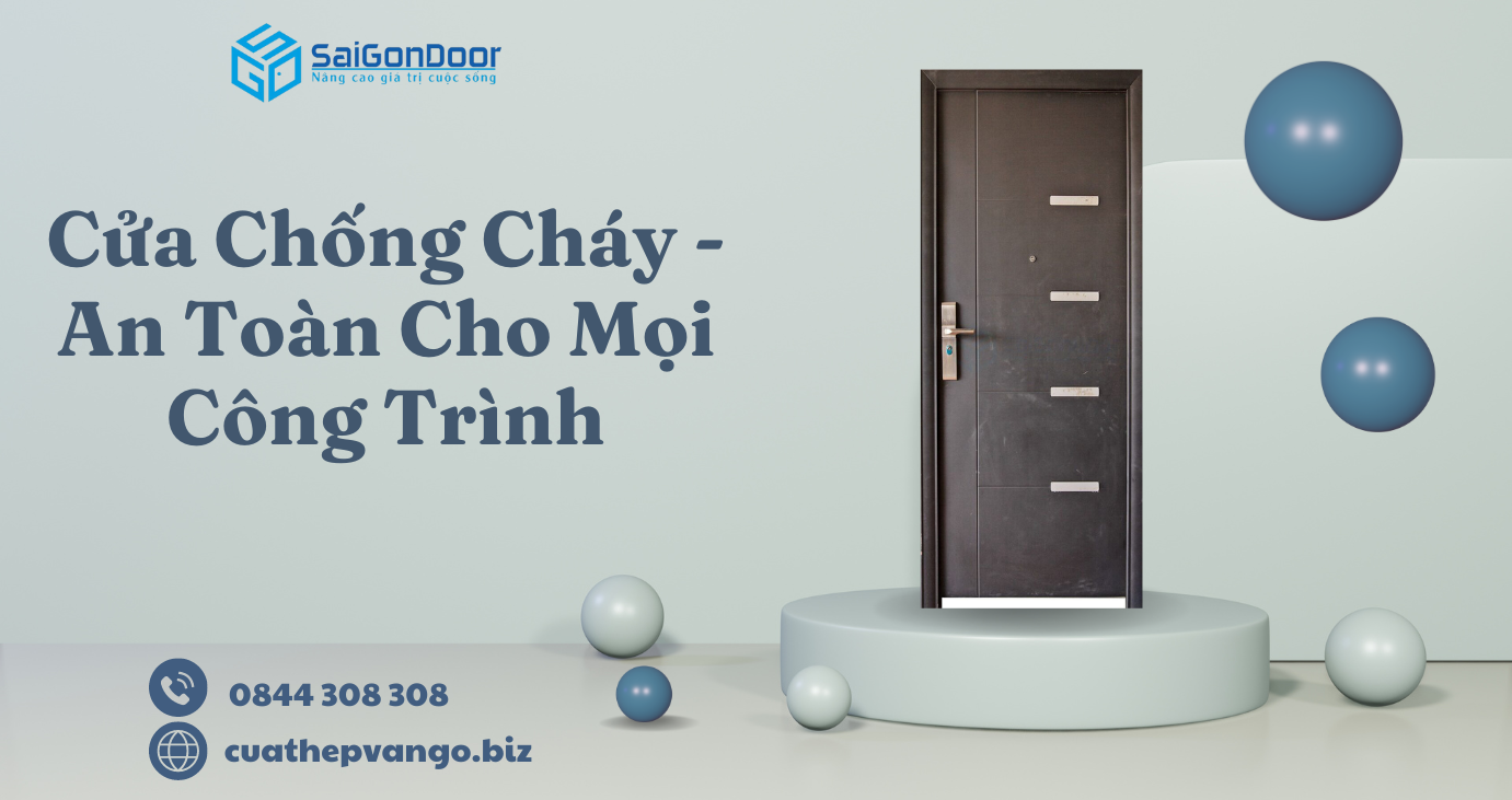 Cửa Chống Cháy - An Toàn Cho Mọi Công Trình