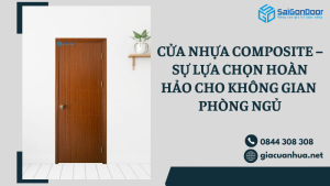 Cửa Nhựa Composite – Sự Lựa Chọn Hoàn Hảo Cho Không Gian Phòng Ngủ
