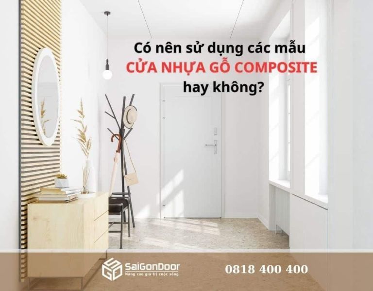 Có Nên Sử Dụng Các Mẫu Cửa Nhựa Gỗ Composite Hay Không? Có Nên Sử Dụng Các Mẫu Cửa Nhựa Gỗ Composite Hay Không?