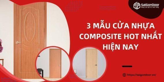 3 Mẫu Cửa Nhựa Composite Hot Nhất Hiện Nay