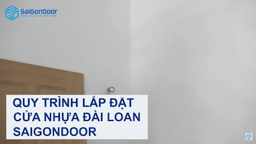 Quy trình lắp đặt cửa nhựa giả gỗ Đài Loan Quy trình lắp đặt cửa nhựa giả gỗ Đài Loan