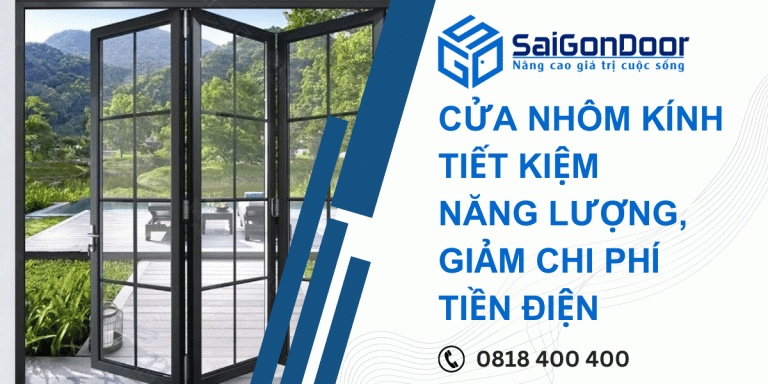 Cửa nhôm kính tiết kiệm năng lượng, giảm chi phí tiền điện Cửa nhôm kính tiết kiệm năng lượng, giảm chi phí tiền điện