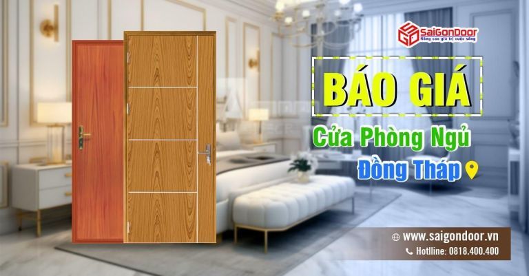 Bảng Giá Cửa Phòng Ngủ Đồng Tháp - SaiGonDoor thi công lắp đặt nhanh chóng Bảng Giá Cửa Phòng Ngủ Đồng Tháp - SaiGonDoor thi công lắp đặt nhanh chóng