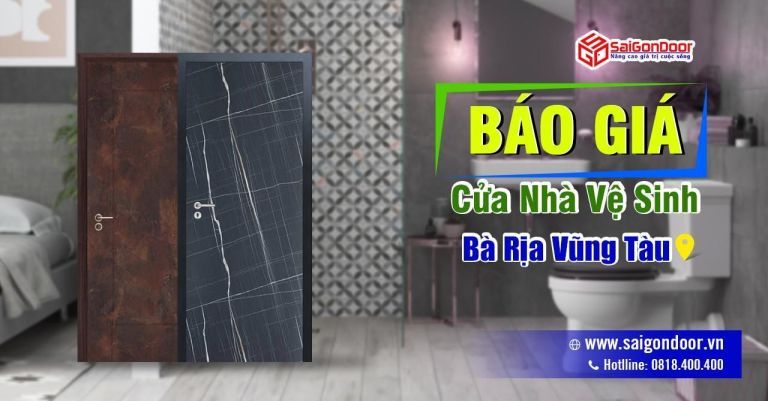 Bảng Báo Giá Cửa Nhà Vệ Sinh Bà Rịa Vũng Tàu - SaiGonDoor Đơn Vị Thi Công Lắp Đặt Nhanh Chóng Bảng Báo Giá Cửa Nhà Vệ Sinh Bà Rịa Vũng Tàu - SaiGonDoor Đơn Vị Thi Công Lắp Đặt Nhanh Chóng