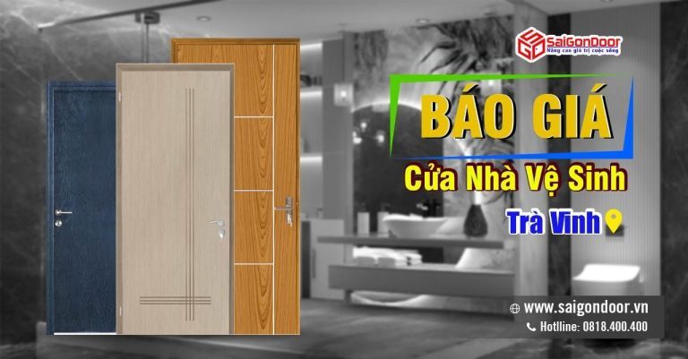 Báo Giá Cửa nhà vệ sinh Trà Vinh Giá Rẻ: Sự Lựa Chọn Hoàn Hảo Cho Không Gian Hiện Đại Báo Giá Cửa nhà vệ sinh Trà Vinh Giá Rẻ: Sự Lựa Chọn Hoàn Hảo Cho Không Gian Hiện Đại