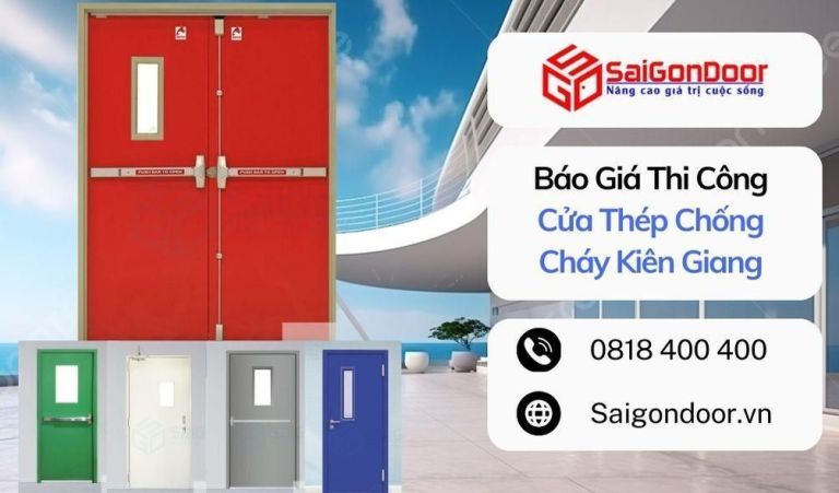 Báo Giá Thi Công Cửa Thép Chống Cháy Kiên Giang Báo Giá Thi Công Cửa Thép Chống Cháy Kiên Giang