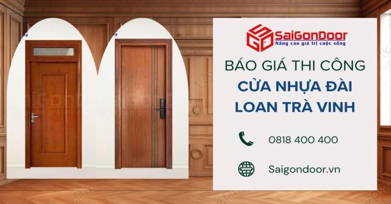 Báo Giá Thi Công Cửa Nhựa Đài Loan Trà Vinh Báo Giá Thi Công Cửa Nhựa Đài Loan Trà Vinh