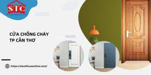Tổng hợp 3 loại cửa chống cháy TP Cần Thơ được ưa chuộng phổ biến