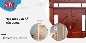 Cửa thép vân gỗ Tiền Giang: Bảng giá, quy trình và lưu ý khi lắp đặt cửa